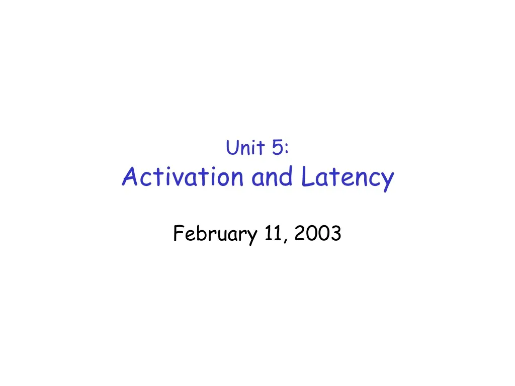 unit 5 activation and latency