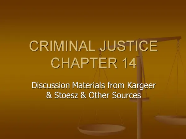 CRIMINAL JUSTICE CHAPTER 14
