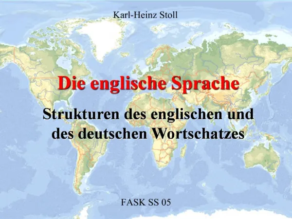 Die englische Sprache Strukturen des englischen und des deutschen Wortschatzes
