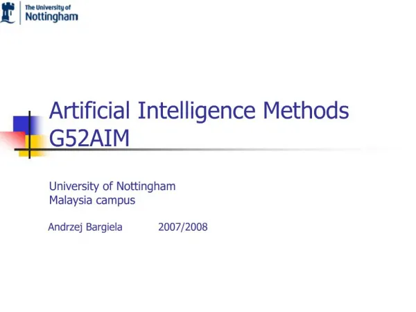 Artificial Intelligence Methods G52AIM University of Nottingham Malaysia campus