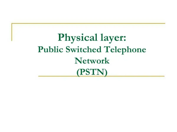 Physical layer: Public Switched Telephone Network PSTN