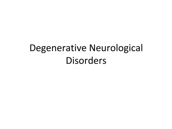 Degenerative Neurological Disorders