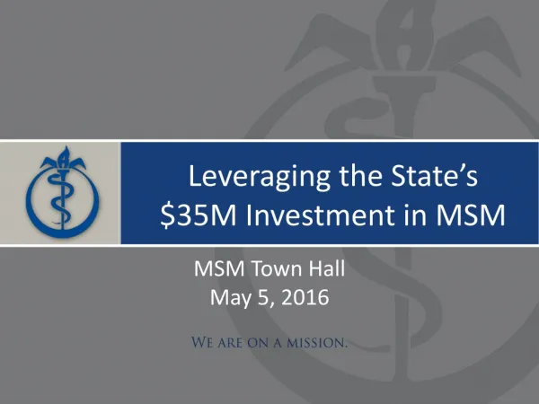 Leveraging the State’s $35M Investment in MSM