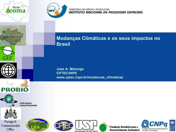 Mudan as Clim ticas e os seus impactos no Brasil Jose A. Marengo CPTEC