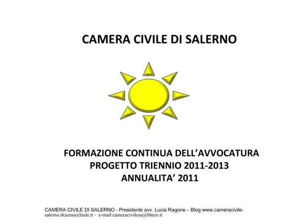 CAMERA CIVILE DI SALERNO FORMAZIONE CONTINUA DELL AVVOCATURA PROGETTO TRIENNIO 2011-2013 ANNUALITA 2011
