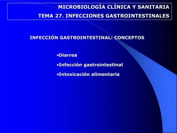 MICROBIOLOG A CL NICA Y SANITARIA TEMA 27. INFECCIONES GASTROINTESTINALES