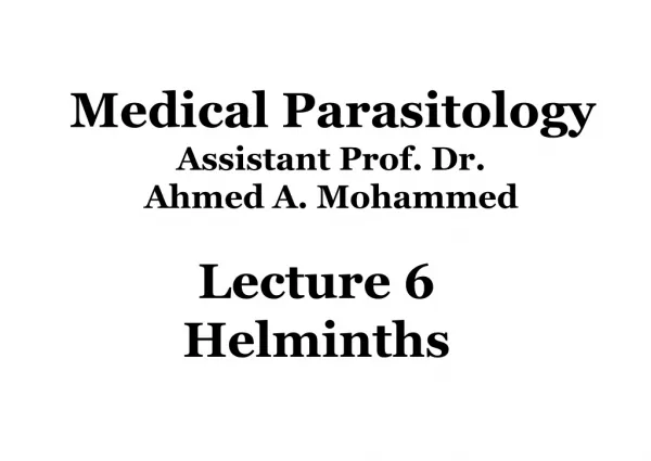 Medical Parasitology Assistant Prof. Dr. Ahmed A. Mohammed