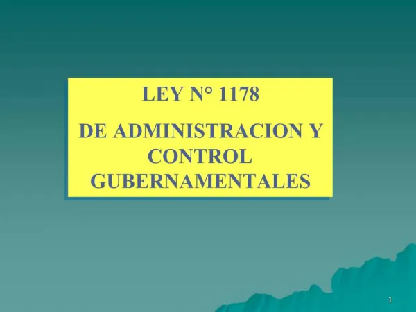 LEY N 1178 DE ADMINISTRACION Y CONTROL GUBERNAMENTALES