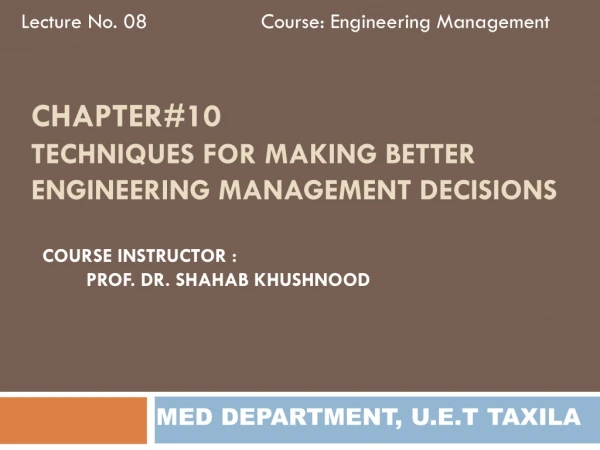 Chapter#10 Techniques for making better engineering management decisions