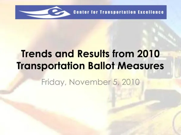Trends and Results from 2010 Transportation Ballot Measures