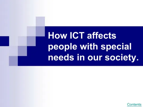 How ICT affects people with special needs in our society.