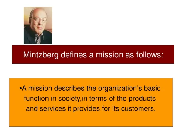 Mintzberg defines a mission as follows:
