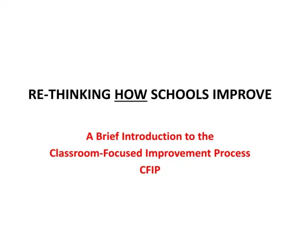 RE-THINKING HOW SCHOOLS IMPROVE