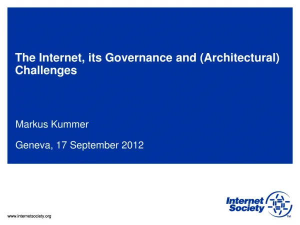 The Internet, its Governance and (Architectural) Challenges
