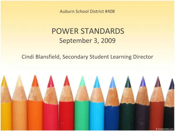 Auburn School District 408 POWER STANDARDS September 3, 2009 Cindi Blansfield, Secondary Student Learning Director