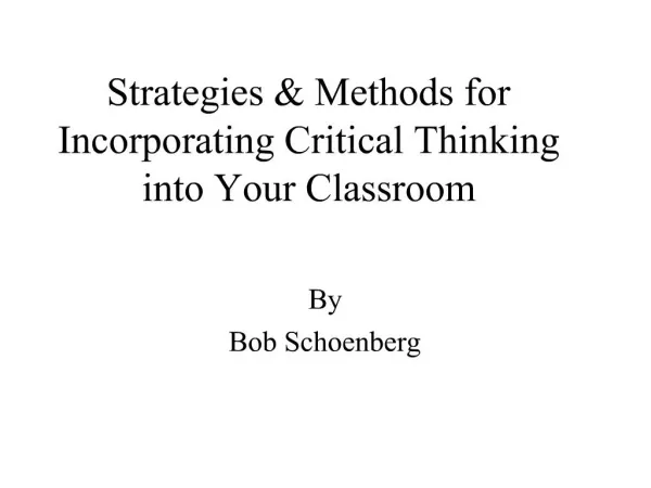 Strategies Methods for Incorporating Critical Thinking into Your Classroom