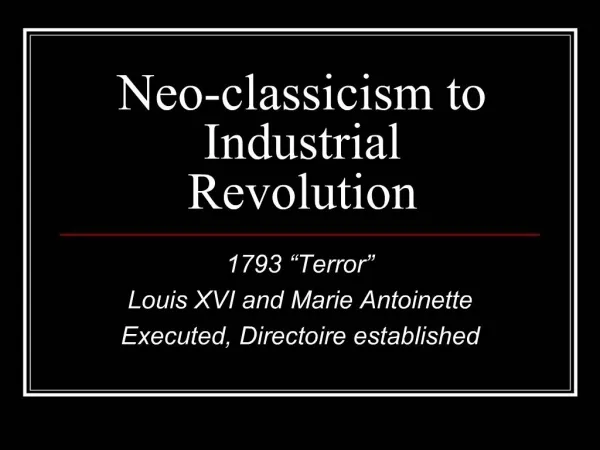 Neo-classicism to Industrial Revolution