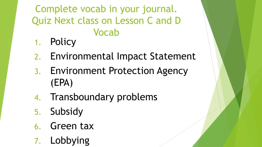 complete vocab in your journal quiz next class on lesson c and d vocab