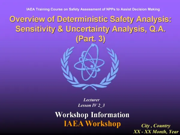 Overview of Deterministic Safety Analysis: Sensitivity Uncertainty Analysis, Q.A. Part. 3