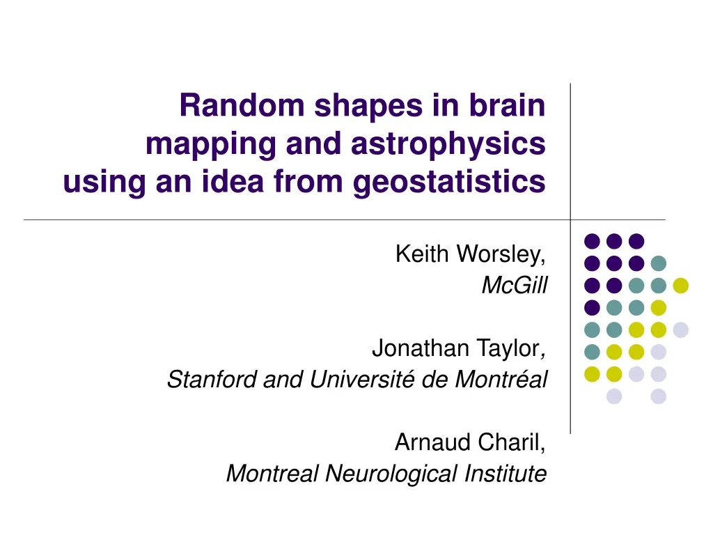 random shapes in brain mapping and astrophysics using an idea from geostatistics