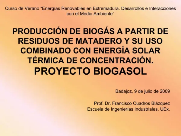 Curso de Verano Energ as Renovables en Extremadura. Desarrollos e Interacciones con el Medio Ambiente PRODUCCI N DE B