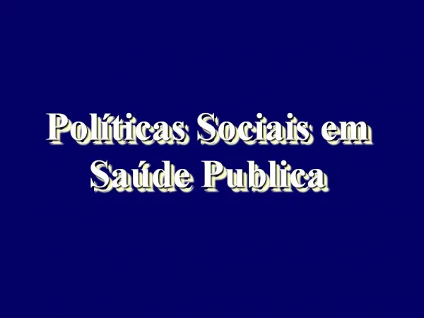 Pol ticas Sociais em Sa de Publica
