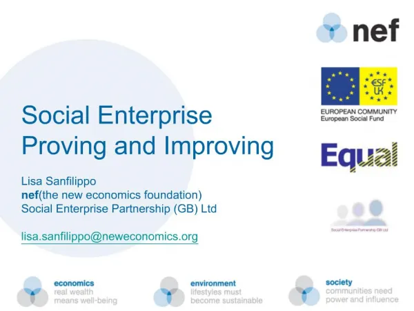 Social Enterprise Proving and Improving Lisa Sanfilippo nef the new economics foundation Social Enterprise Partnership