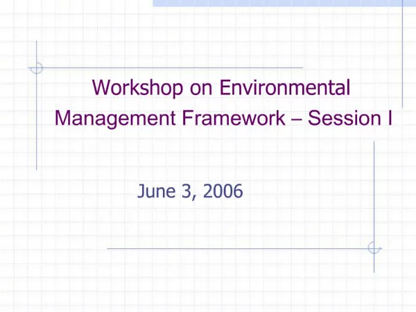 Workshop on Environmental Management Framework Session I