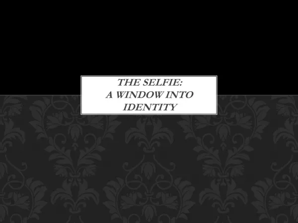 The Selfie: A Window into Identity