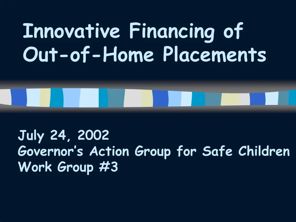 innovative financing of out of home placements