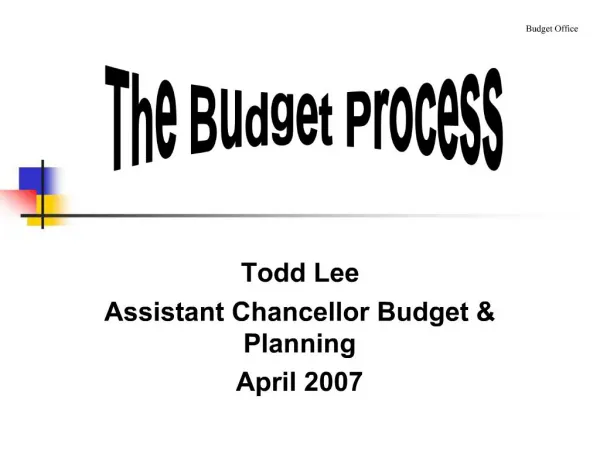 Todd Lee Assistant Chancellor Budget Planning April 2007