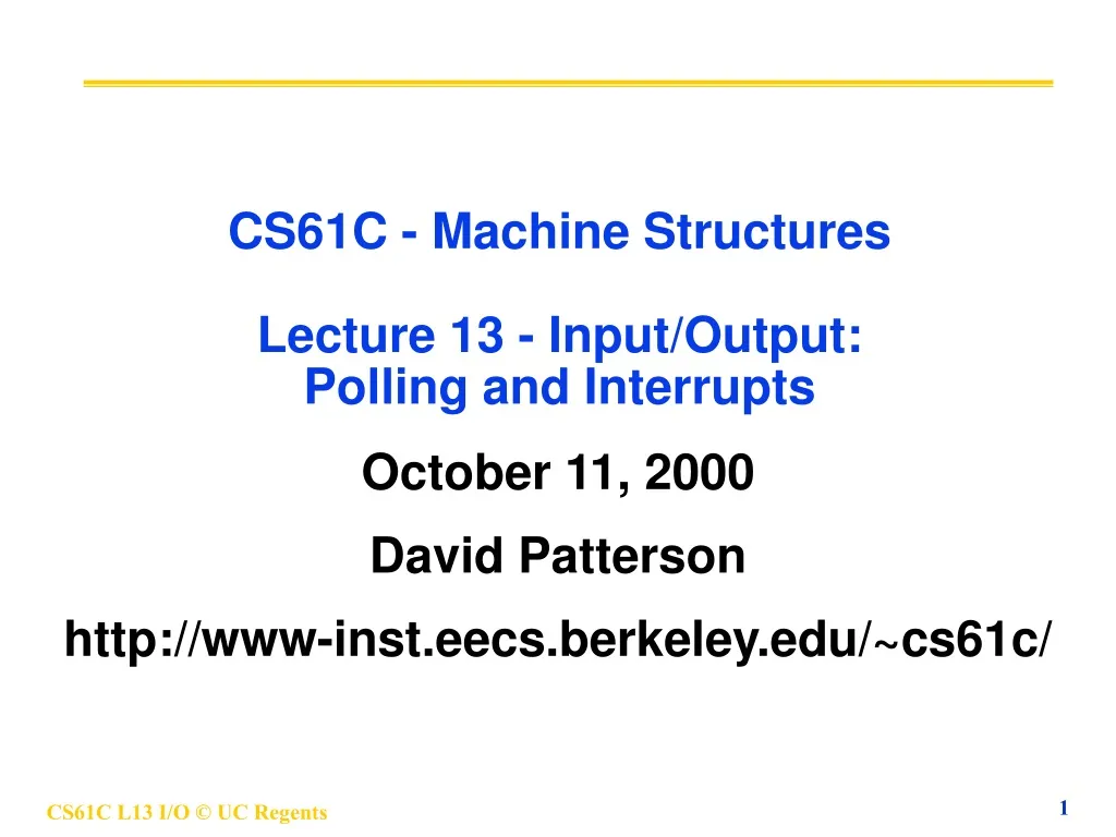 cs61c machine structures lecture 13 input output polling and interrupts