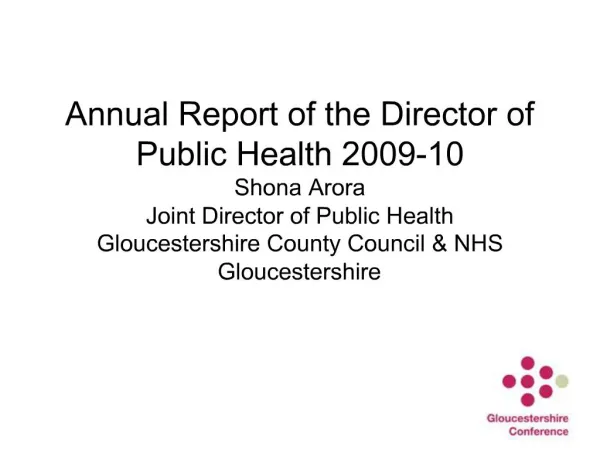 Annual Report of the Director of Public Health 2009-10 Shona Arora Joint Director of Public Health Gloucestershire Count