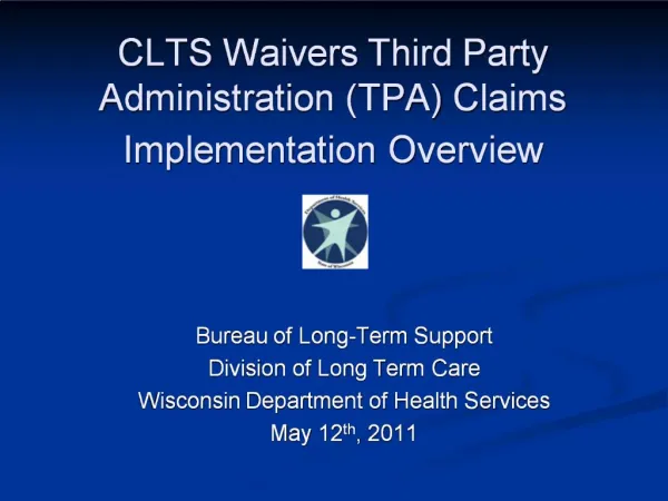 CLTS Waivers Third Party Administration TPA Claims Implementation Overview