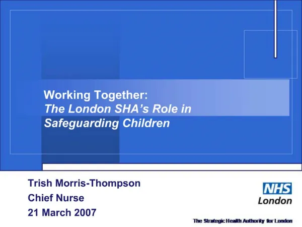 Working Together: The London SHA s Role in Safeguarding Children