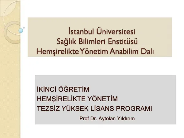 Istanbul niversitesi Saglik Bilimleri Enstit s Hemsirelikte Y netim Anabilim Dali