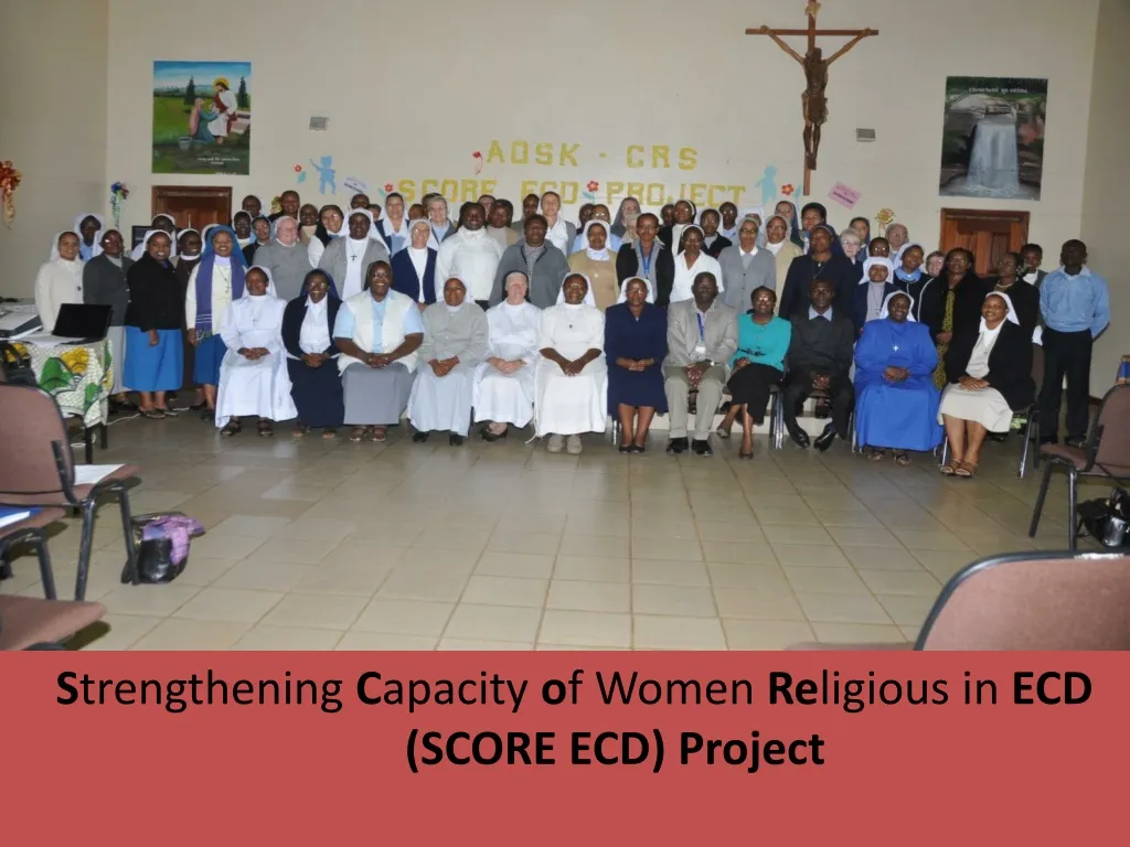s trengthening c apacity o f women re ligious in ecd score ecd project