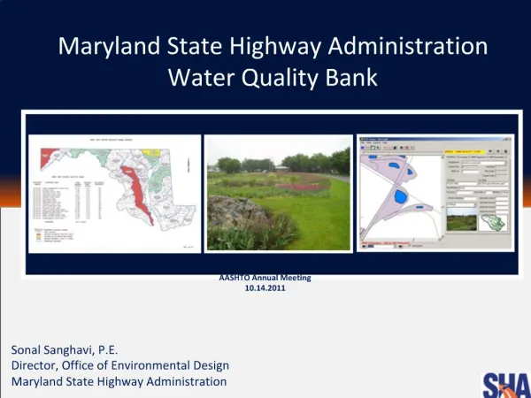 Sonal Sanghavi, P.E. Director, Office of Environmental Design Maryland State Highway Administration