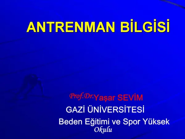 Prof.Dr.Yasar SEVIM GAZI NIVERSITESI Beden Egitimi ve Spor Y ksek Okulu