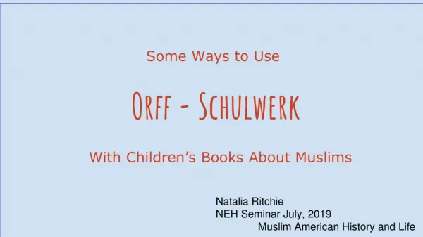 Some Ways to Use Orff - Schulwerk With Children’s Books About Muslims Natalia Ritchie