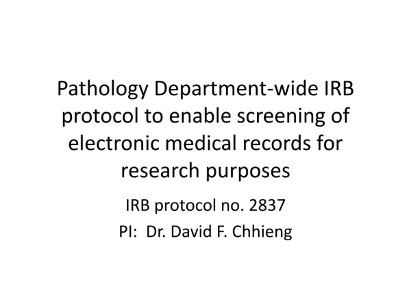 IRB protocol no. 2837 PI: Dr. David F. Chhieng