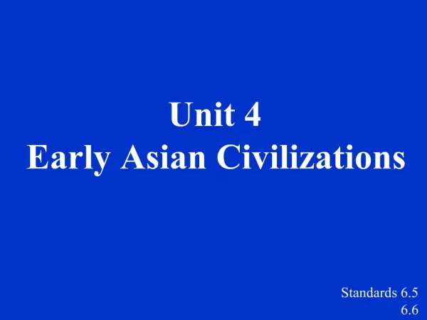 Unit 4 Early Asian Civilizations