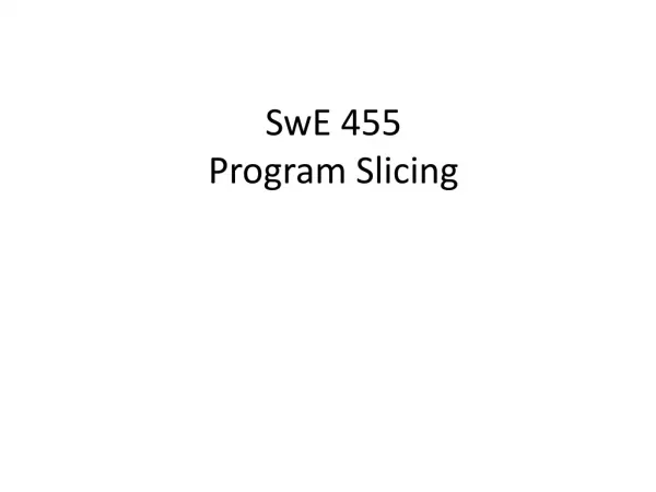SwE 455 Program Slicing