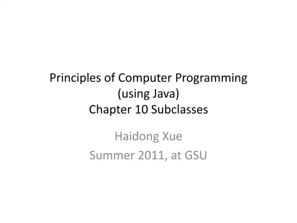 Principles of Computer Programming (using Java) Chapter 10 Subclasses