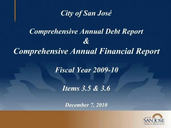 City of San Jos Comprehensive Annual Debt Report Comprehensive Annual Financial Report Fiscal Year 2009-10 Items 3