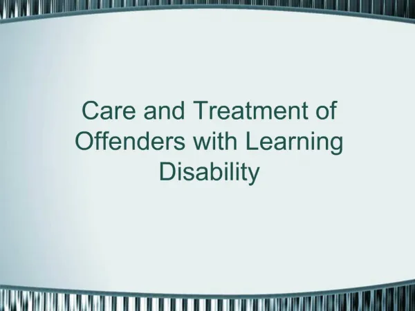Care and Treatment of Offenders with Learning Disability