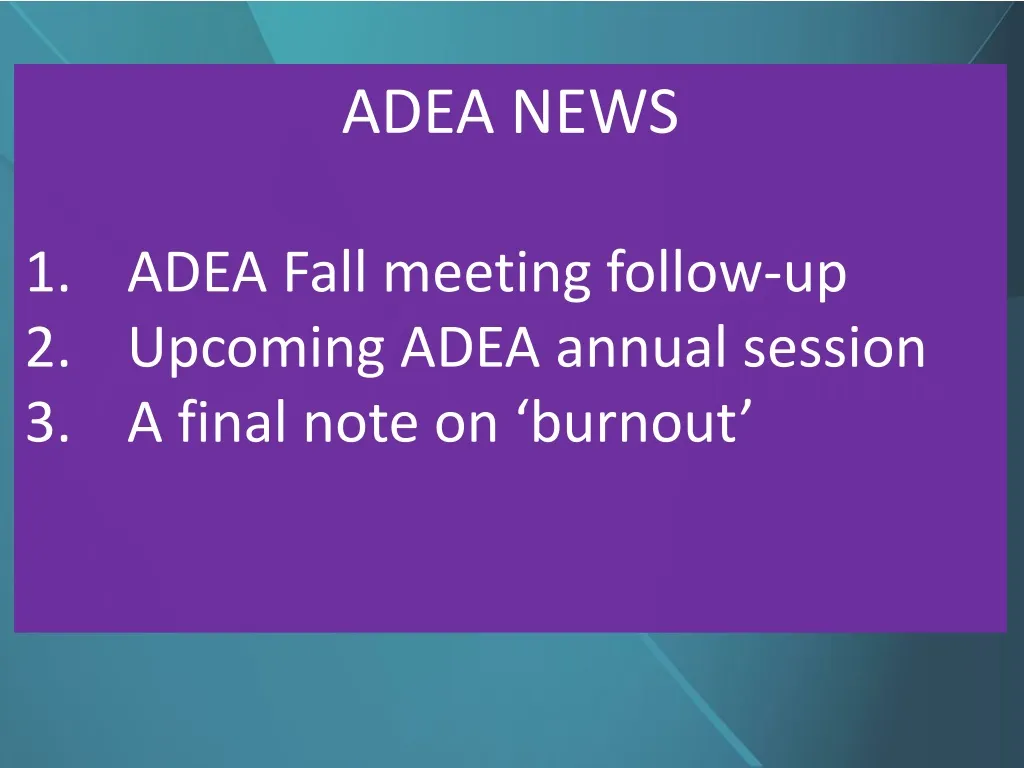 PPT ADEA NEWS ADEA Fall meeting followup ADEA annual