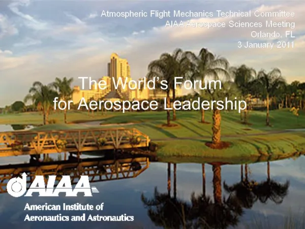 Atmospheric Flight Mechanics Technical Committee AIAA Aerospace Sciences Meeting Orlando, FL 3 January 2011