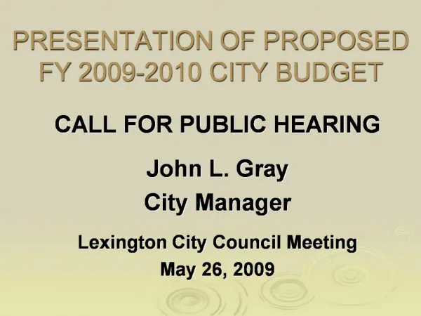 PRESENTATION OF PROPOSED FY 2009-2010 CITY BUDGET