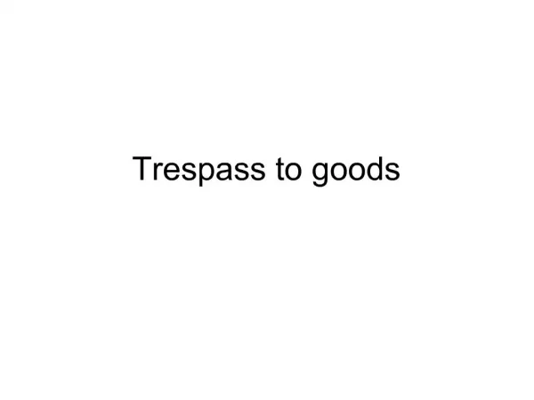 Trespass to goods